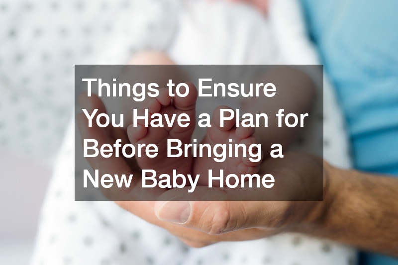 Things to Ensure You Have a Plan for Before Bringing a New Baby Home