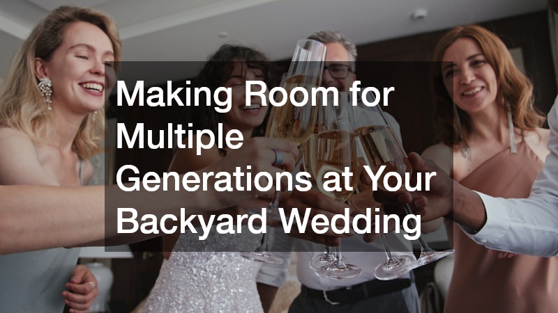 Making Room for Multiple Generations at Your Backyard Wedding